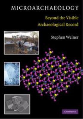 Microarchaeology: Beyond the Visible Archaeolog... 0511811217 Book Cover