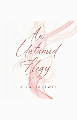 An Untamed Elegy B0DP5NXCNF Book Cover