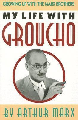 My Life with Groucho: A Son's Eye View 0942637453 Book Cover