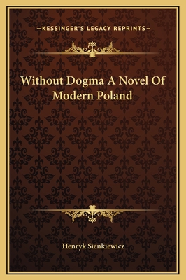 Without Dogma A Novel Of Modern Poland 1169327745 Book Cover