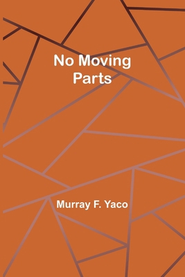 No Moving Parts 9356907293 Book Cover