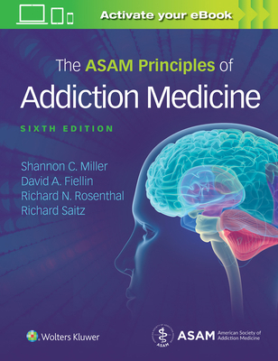 The Asam Principles of Addiction Medicine 1496370988 Book Cover