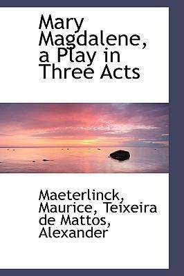 Mary Magdalene, a Play in Three Acts 1110299850 Book Cover