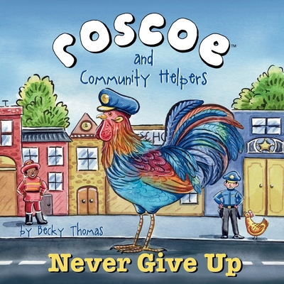 Roscoe and Community Helpers Never Give Up 1962727076 Book Cover