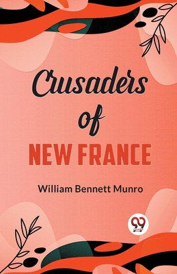 Crusaders of New France 9359328839 Book Cover