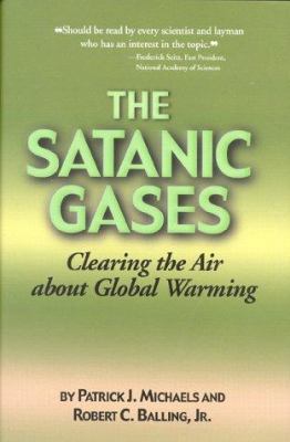 Satanic Gases: Clearing the Air about Global Wa... 1882577914 Book Cover