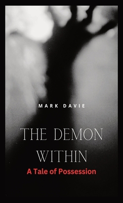 The Demon Within: A Tale of Possession 1088256600 Book Cover