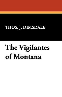 The Vigilantes of Montana 1434408345 Book Cover