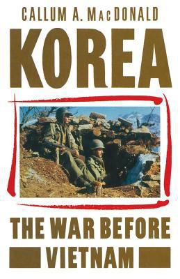 Korea: The War Before Vietnam 1349063347 Book Cover