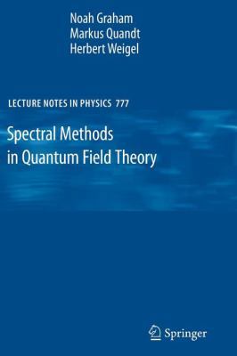 Spectral Methods in Quantum Field Theory 364210116X Book Cover