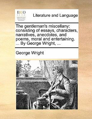 The Gentleman's Miscellany: Consisting of Essay... 1170844898 Book Cover