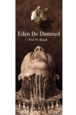 Eden Be Damned 0595524532 Book Cover