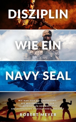 Disziplin Wie Ein Navy Seal: Wie man sich die E... [German] 1915685036 Book Cover