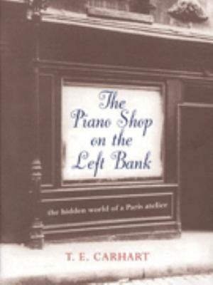 The Piano Shop on the Left Bank : The Hidden Wo... 0701168749 Book Cover