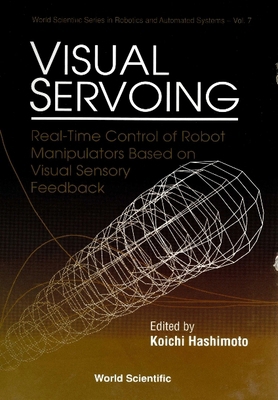 Visual Servoing: Real-Time Control of Robot Man... 9810213646 Book Cover