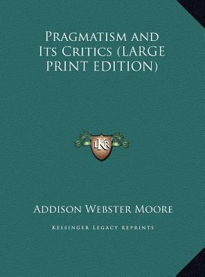 Pragmatism and Its Critics [Large Print] 1169835481 Book Cover