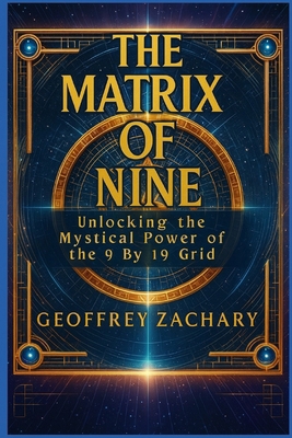 The Matrix of Nine: Unlocking the Mystical Powe... B0DY87SYH9 Book Cover