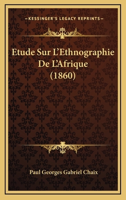 Etude Sur L'Ethnographie De L'Afrique (1860) [French] 1169039421 Book Cover