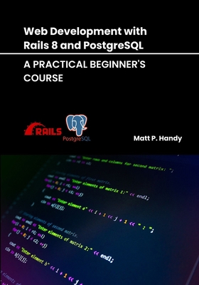 Web Development with Rails 8 and PostgreSQL: A ... B0F1MM8XJ2 Book Cover