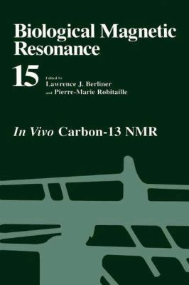 Biological Magnetic Resonance: In Vivo Carbon-1... 1475789025 Book Cover