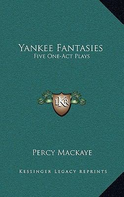 Yankee Fantasies: Five One-Act Plays 1163838829 Book Cover