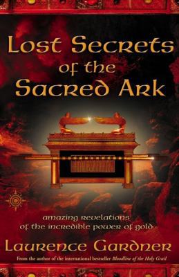 Lost Secrets of the Sacred Ark: Amazing Revelat... 000714296X Book Cover