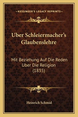 Uber Schleiermacher's Glaubenslehre: Mit Bezieh... [German] 1167626923 Book Cover