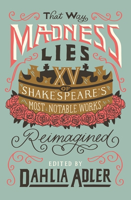 That Way Madness Lies: 15 of Shakespeare's Most... 1250753872 Book Cover