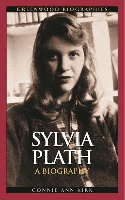 Sylvia Plath: A Biography 0313332142 Book Cover