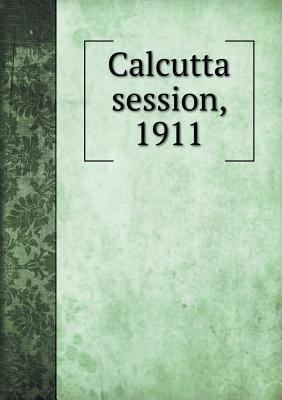 Calcutta session, 1911 5518612044 Book Cover