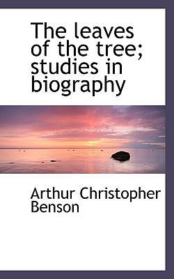 The Leaves of the Tree; Studies in Biography 1117569497 Book Cover