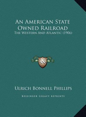 An American State Owned Railroad: The Western A... 1169461034 Book Cover