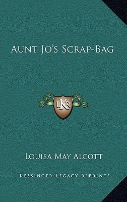 Aunt Jo's Scrap-Bag 1163843962 Book Cover