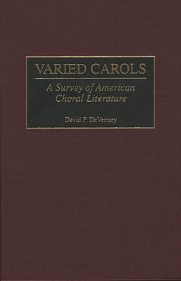 Varied Carols: A Survey of American Choral Lite... 0313310513 Book Cover