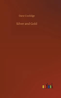 Silver and Gold 3734033217 Book Cover
