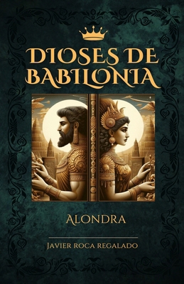 Dioses de Babilonia: Alondra [Spanish] B0DJDF1T4N Book Cover