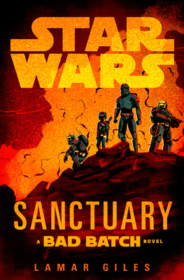 Star Wars: Sanctuary (a Bad Batch Novel) 0593874463 Book Cover