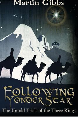 Following Yonder Star: The Untold Trials of the... 1475080603 Book Cover