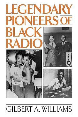 Legendary Pioneers of Black Radio 0313360588 Book Cover