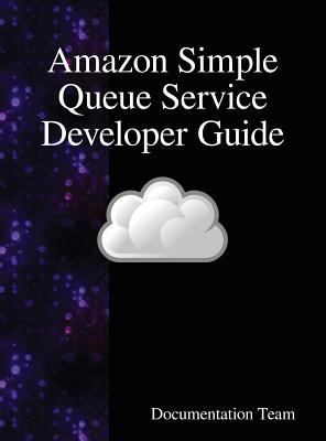 Amazon Simple Queue Service Developer Guide 9888408550 Book Cover
