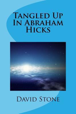 Tangled Up In Abraham Hicks 1547202890 Book Cover