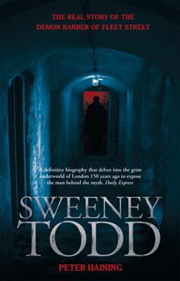 Sweeney Todd : The Real Story of the Demon Barb... 1861055870 Book Cover