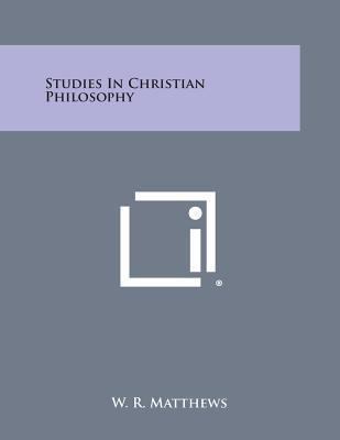 Studies in Christian Philosophy 1494063387 Book Cover