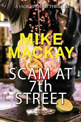 Scam at 7th Street: A Jack Rhodes Thriller: Book 5 1923601105 Book Cover