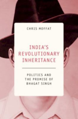 India's Revolutionary Inheritance: Politics and... 1108496903 Book Cover