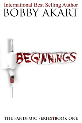 Pandemic: Beginnings: A Post-Apocalyptic Thrill... 1546868631 Book Cover