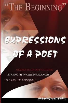 Expressions of a Poet - The Beginning 1497434793 Book Cover