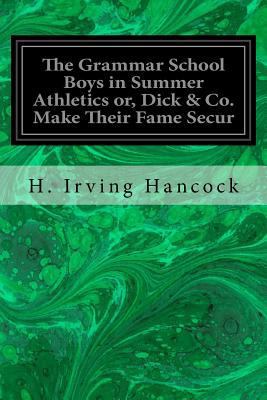 The Grammar School Boys in Summer Athletics or,... 1533637504 Book Cover