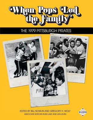 When Pops Led the Family: The 1979 Pittsburgh P... 1943816352 Book Cover