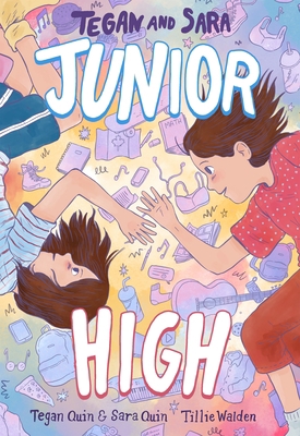 Tegan and Sara: Junior High 0374313016 Book Cover